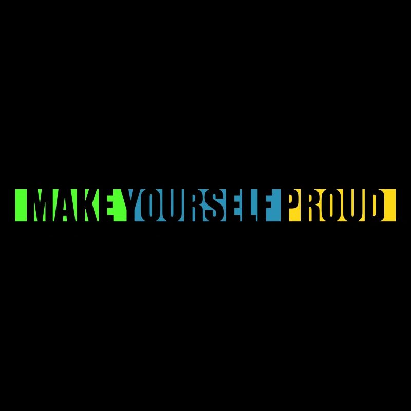 make yourself proud quote