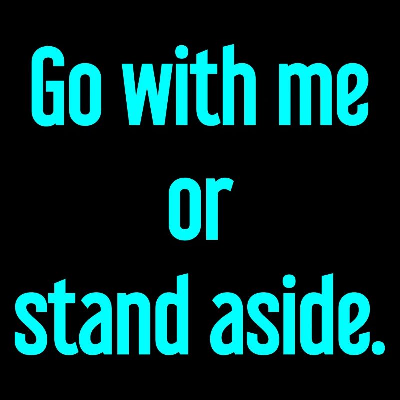 Geh mit oder beiseite