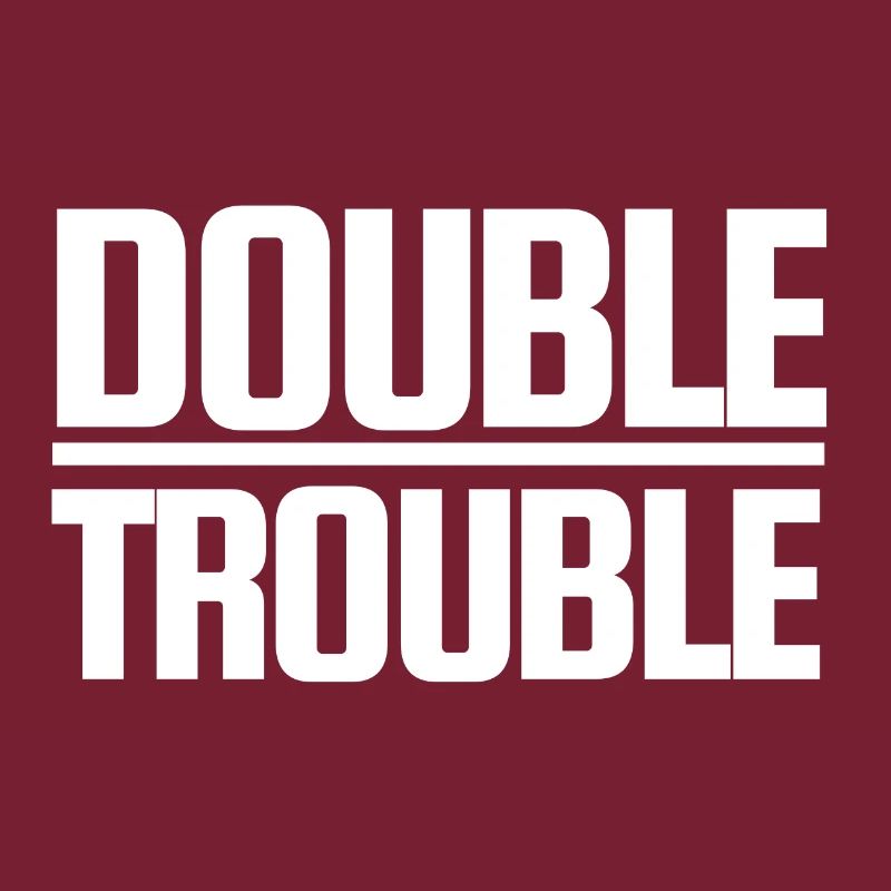 Double Trouble