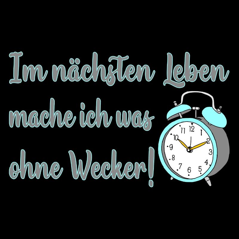 Im nächsten Leben mache ich was ohne Wecker