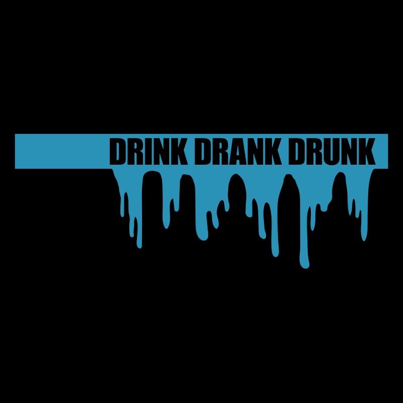 drink drank drunk Zitat