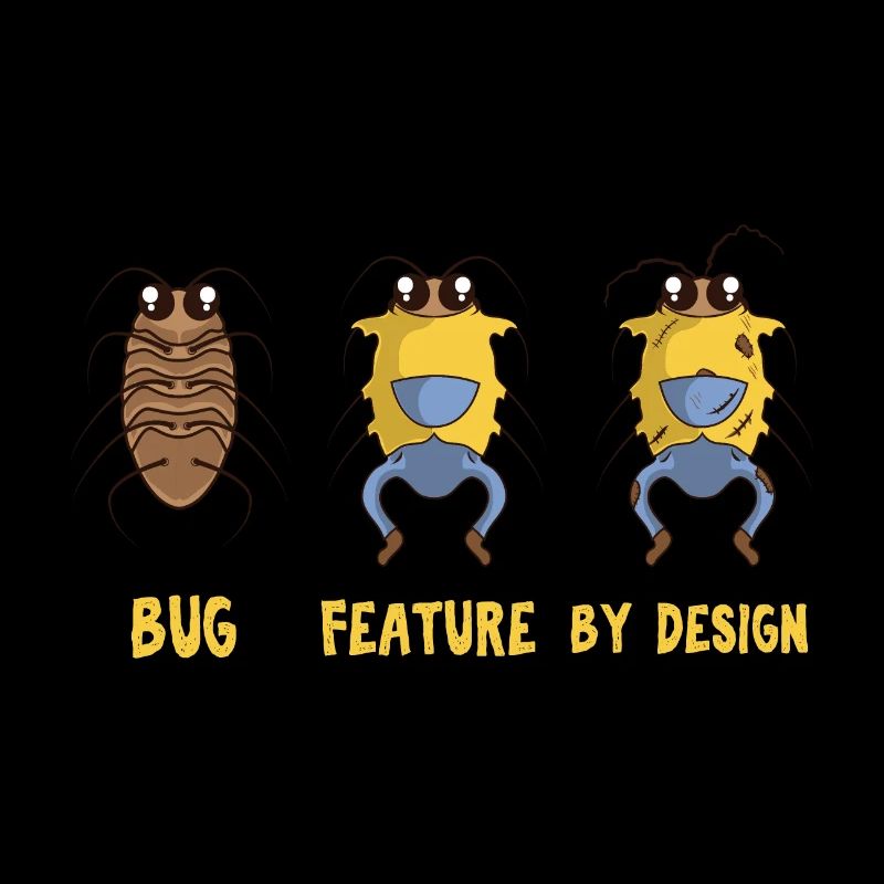 Programmer: Bug Feature By Design