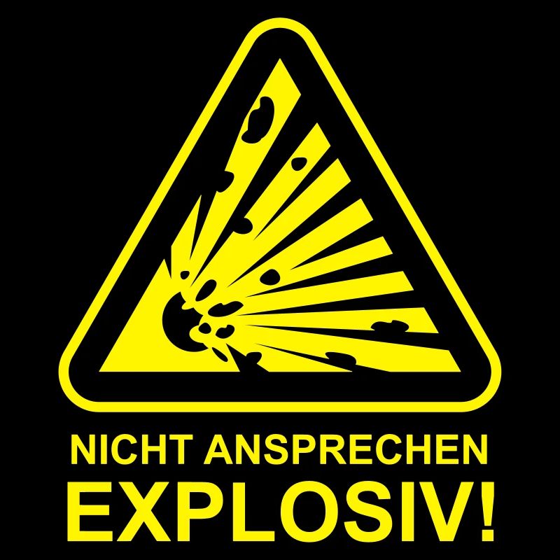 Nicht ansprechen Explosiv!