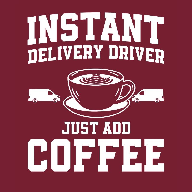 Delivery driver Just add coffee