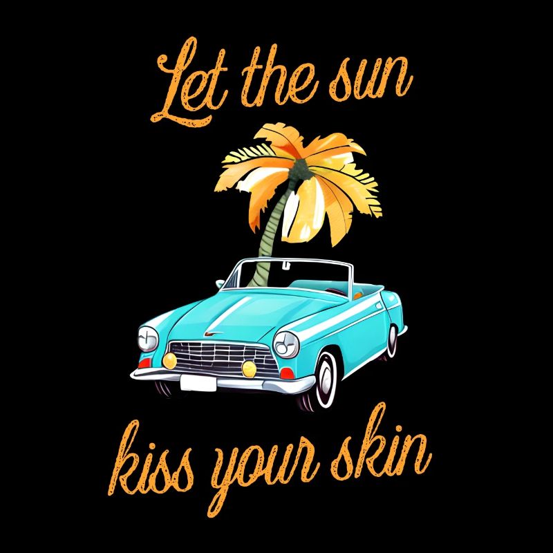 Retro Cabrio Spruch Sonne küsst die Haut Cabriolet