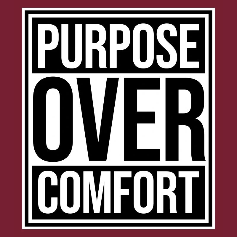 Purpose Over Comfort Motivation Mindset Wachstum