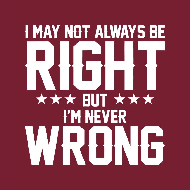 Never Wrong Bold Quote Graphic Tee