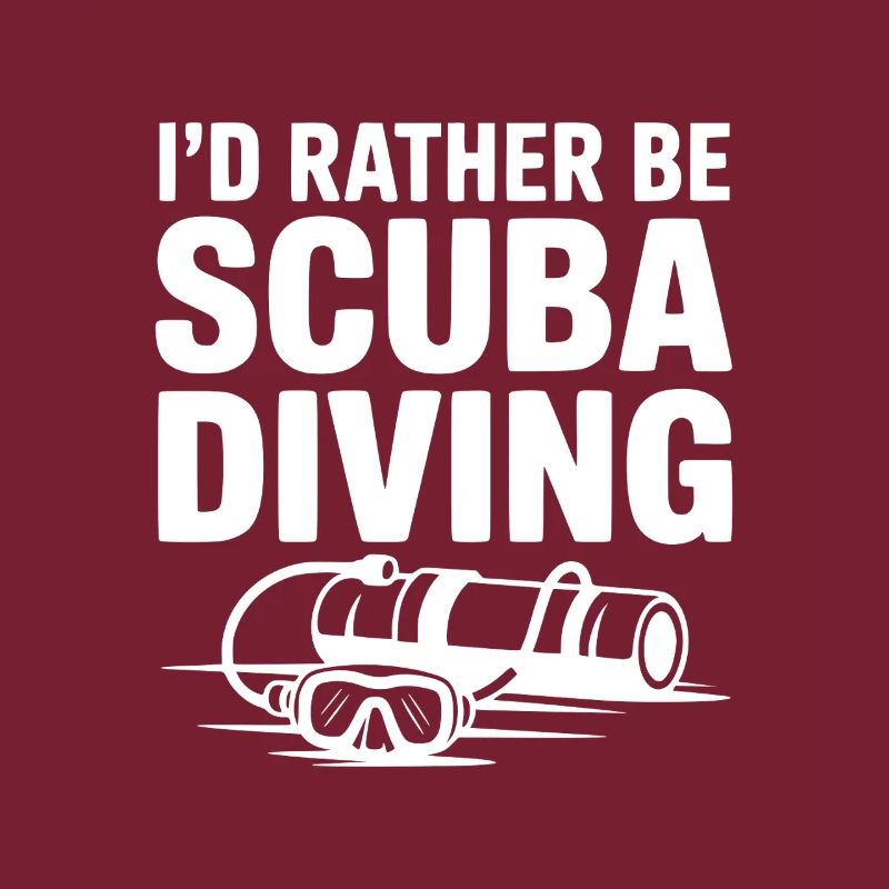 I'd Rather Be Scuba Diving