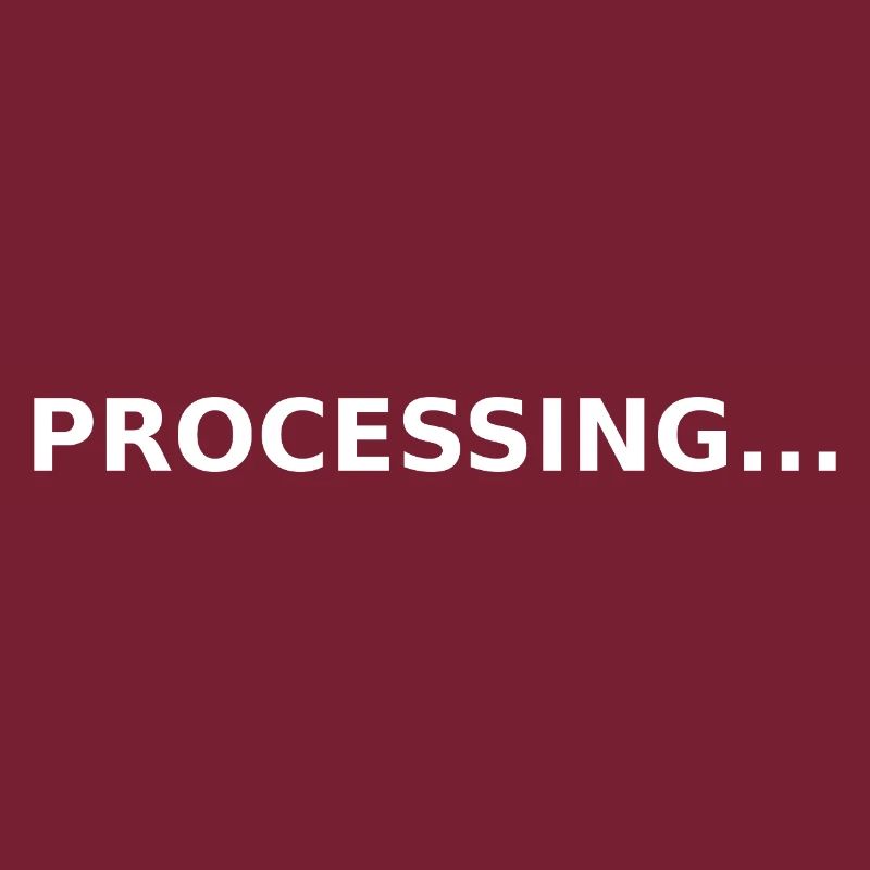 PROCESSING…