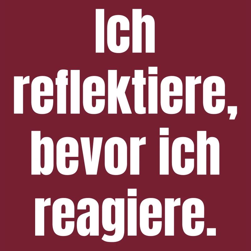 Reflect before you react