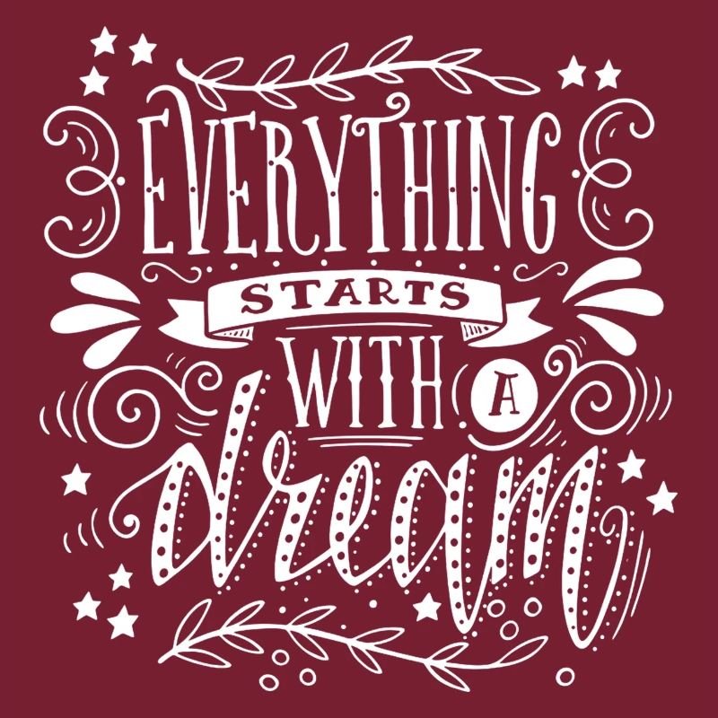 Everything Starts With A Dream Inspirational Quote