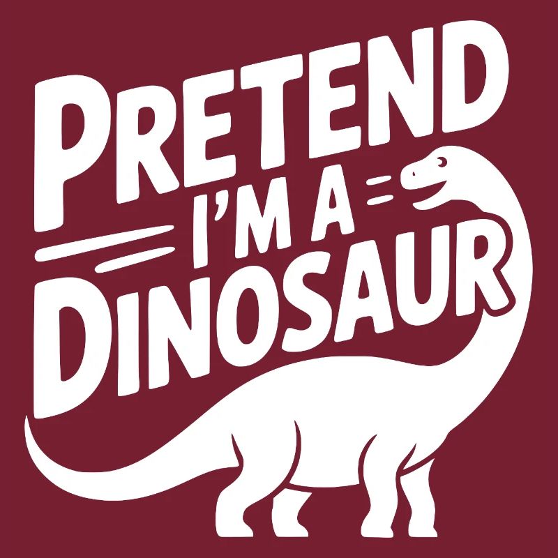 Pretend I’m a Dinosaur