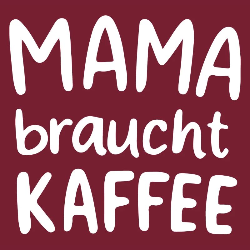 Mama braucht Kaffee Koffein Morgenmuffel Muttertag