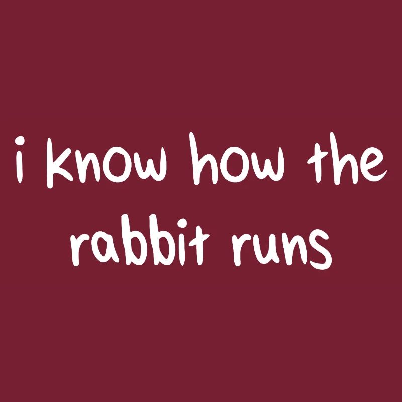 I Know How The Rabbit Runs Denglisch Sprichwort