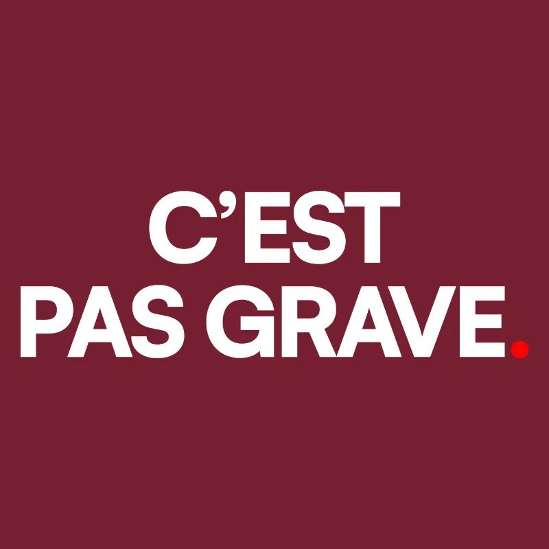 C’est pas grave