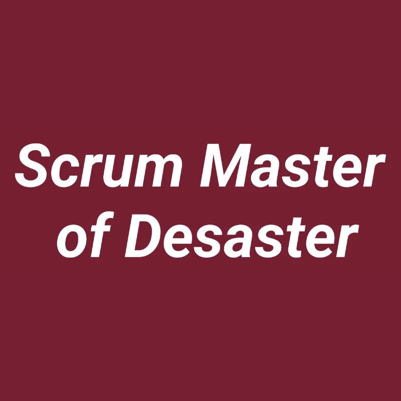 Scrum Master du Désastre