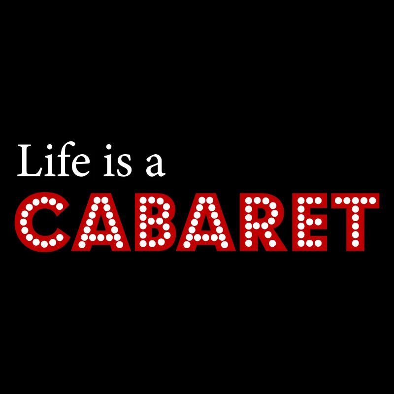 Life_is_a_cabaret