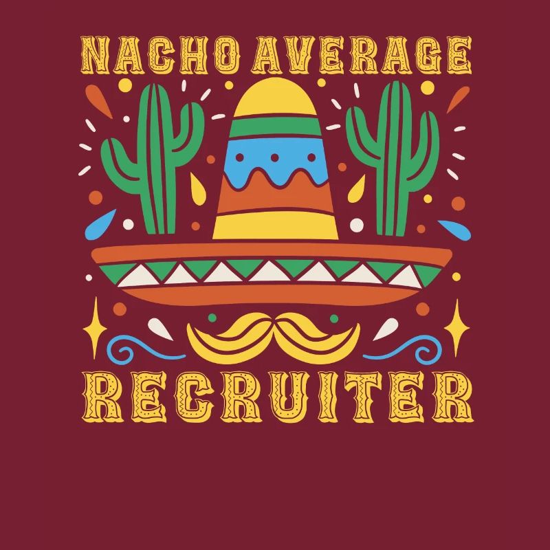 Nacho Average Recruiter