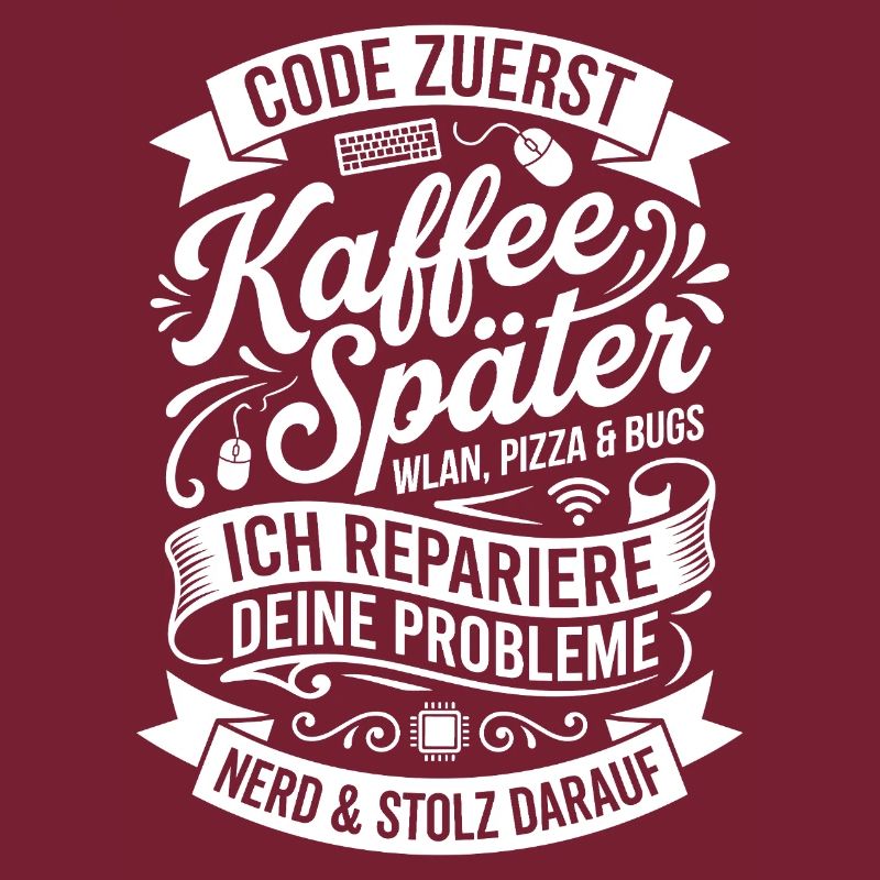 Code zuerst Kaffee Später
