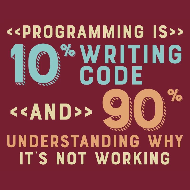 Programming Is 10% Writing Code And 90%