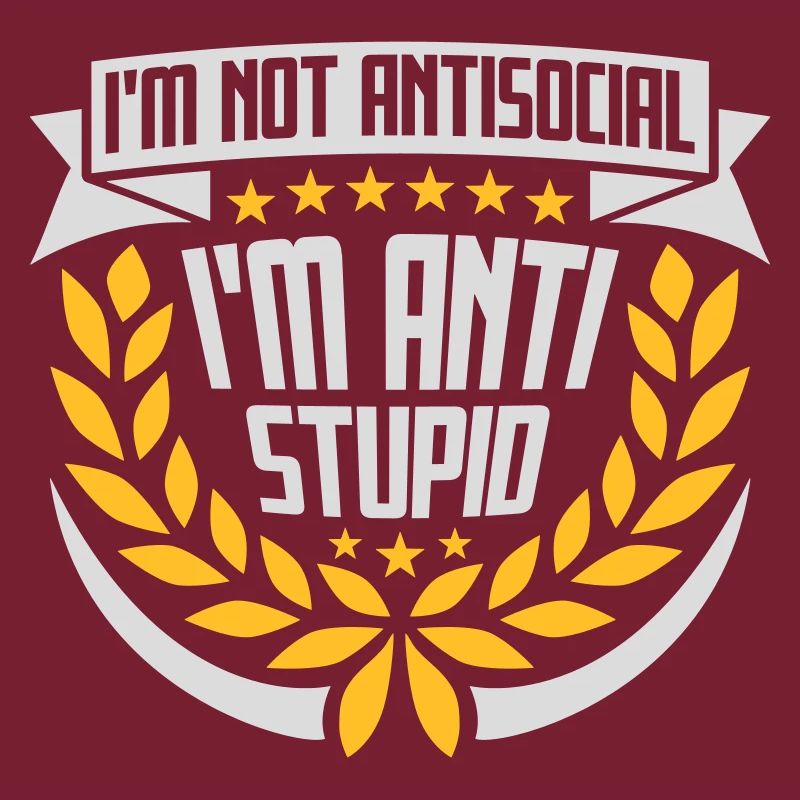 not antisocial anti stupid