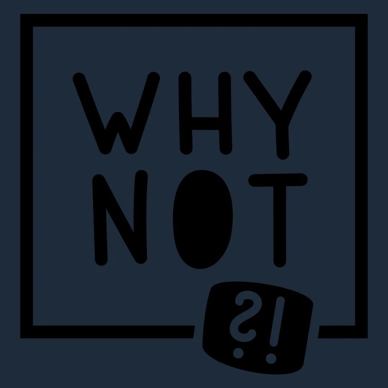 Why not?!