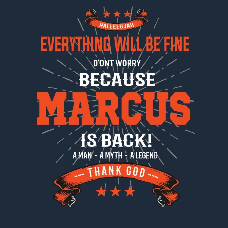 Everything will be fine Marcus Is back