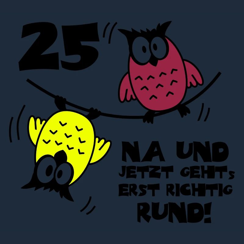 25. Geburtstag - Eulen "na und"