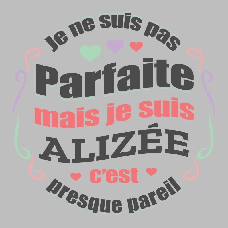 ALIZÉE PARFAITE - PRENOM ALIZÉE