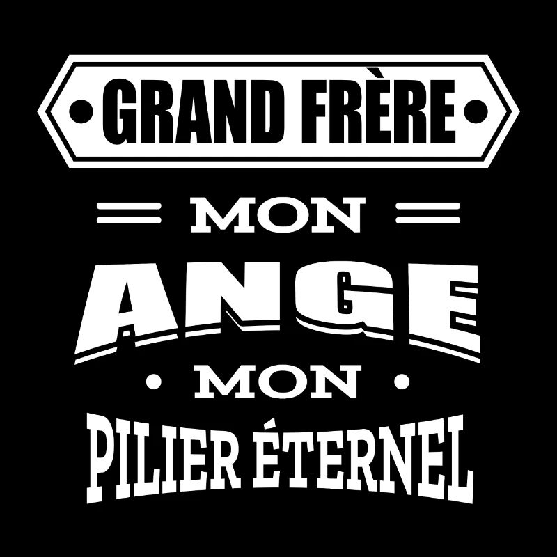 GRAND FRÈRE MON ANGE MON PILIER ETERNEL