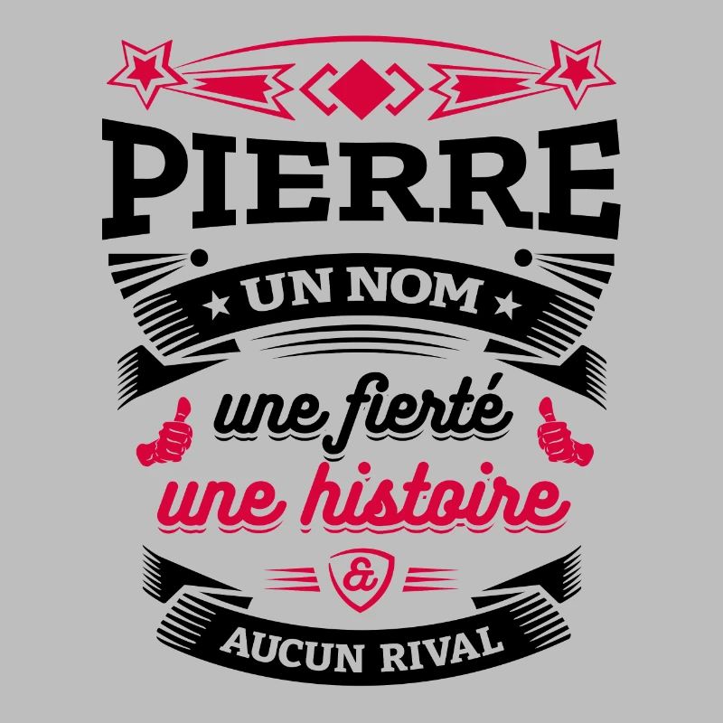 PIERRE UN NOM UNE FIERTÉ AUCUN RIVAL