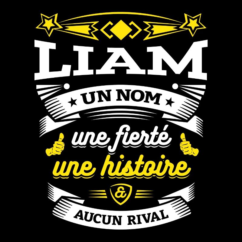 LIAM UN NOM UNE FIERTÉ AUCUN RIVAL