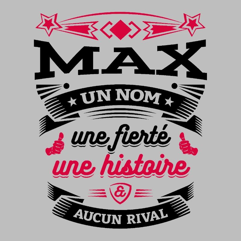 MAX UN NOM UNE FIERTÉ AUCUN RIVAL