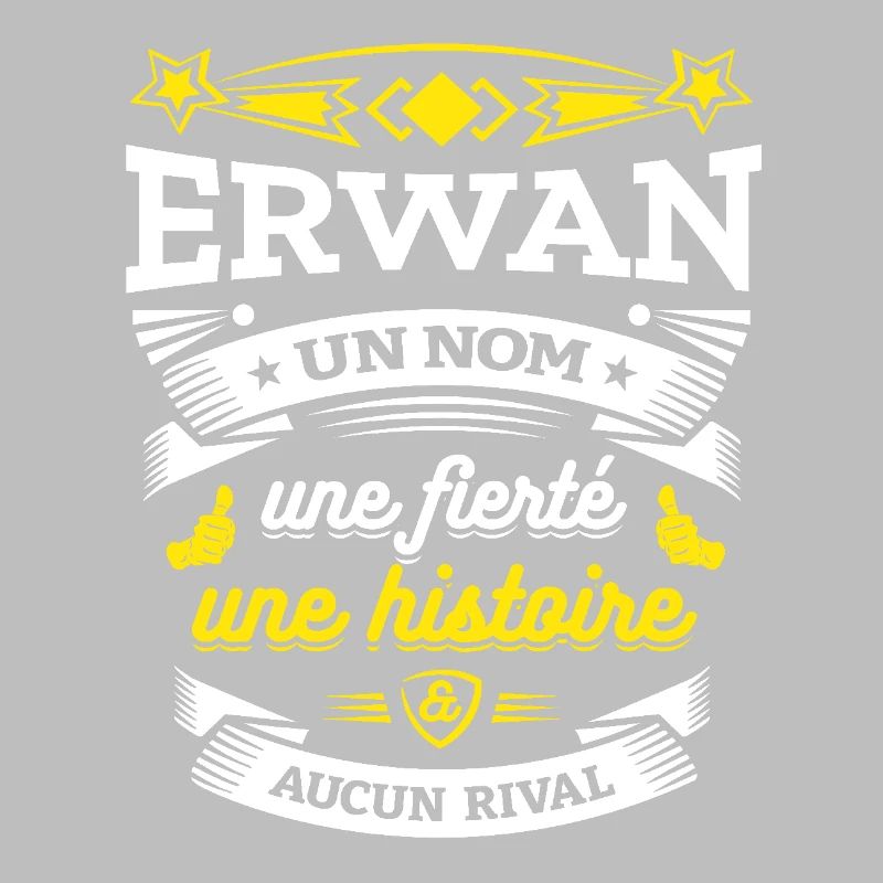 ERWAN UN NOM UNE FIERTÉ AUCUN RIVAL