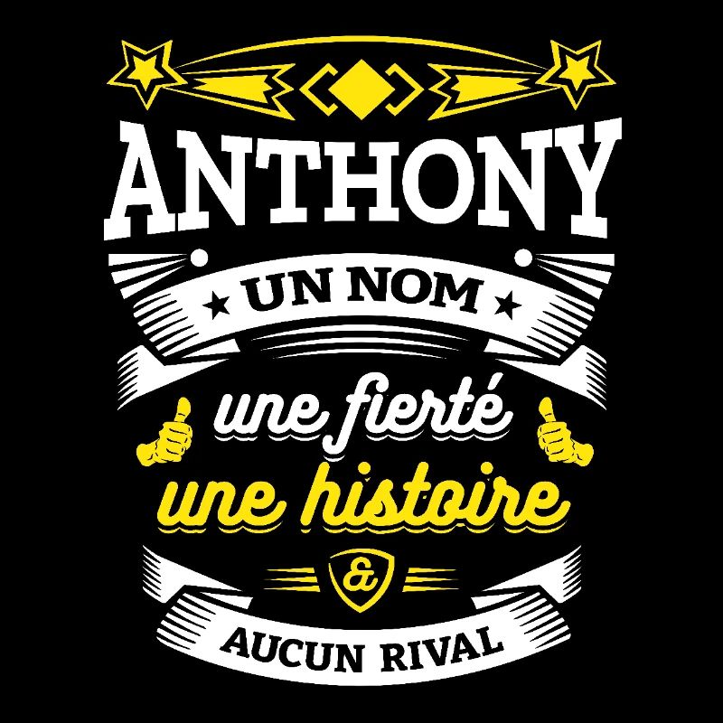 ANTHONY UN NOM UNE FIERTÉ AUCUN RIVAL