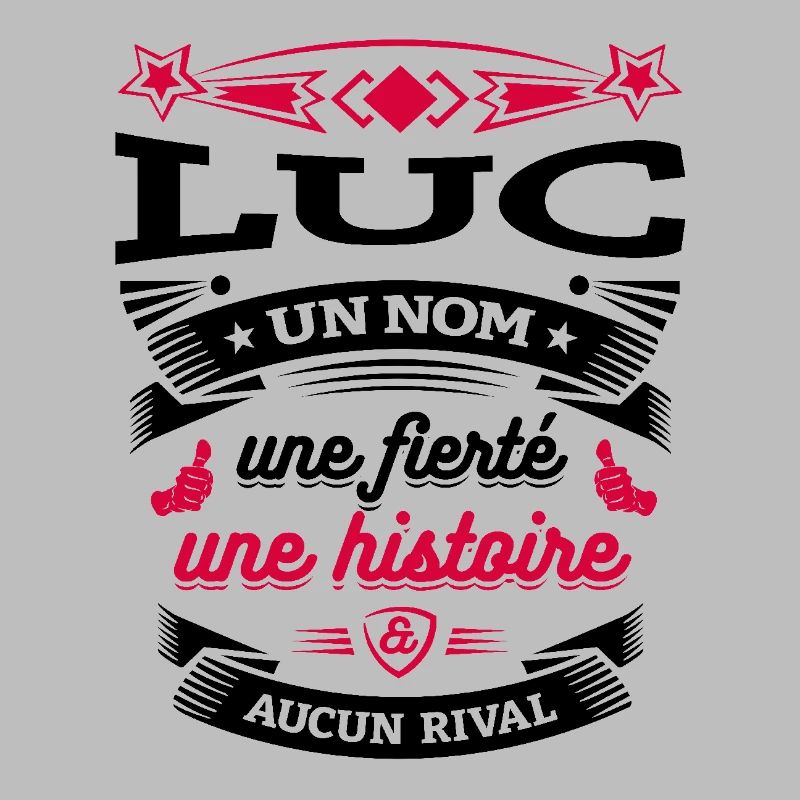 LUC UN NOM UNE FIERTÉ AUCUN RIVAL