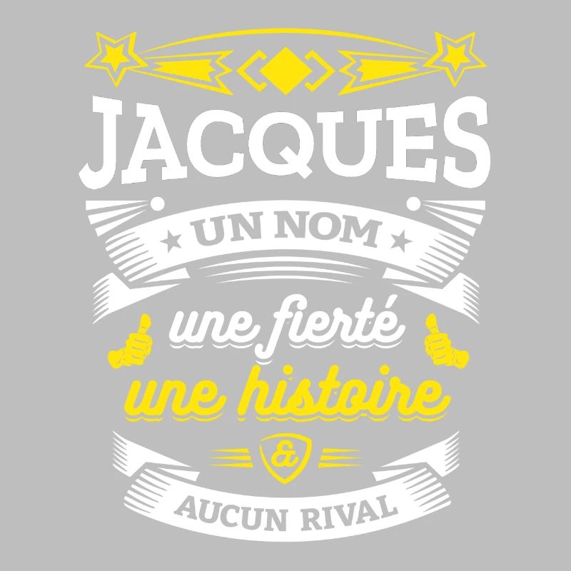 JACQUES UN NOM UNE FIERTÉ AUCUN RIVAL