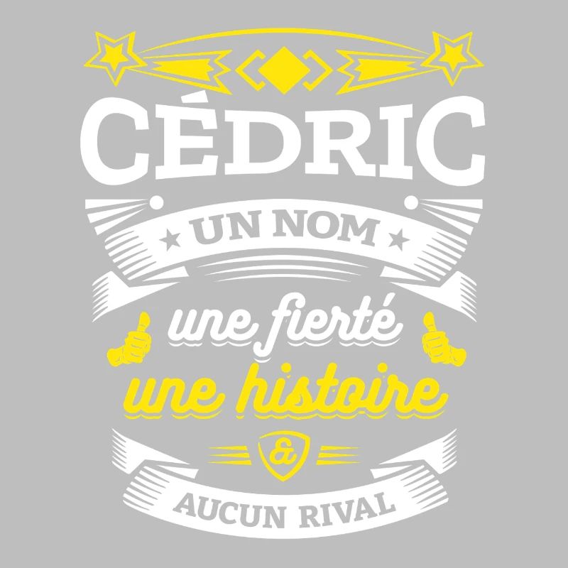 CÉDRIC UN NOM UNE FIERTÉ AUCUN RIVAL