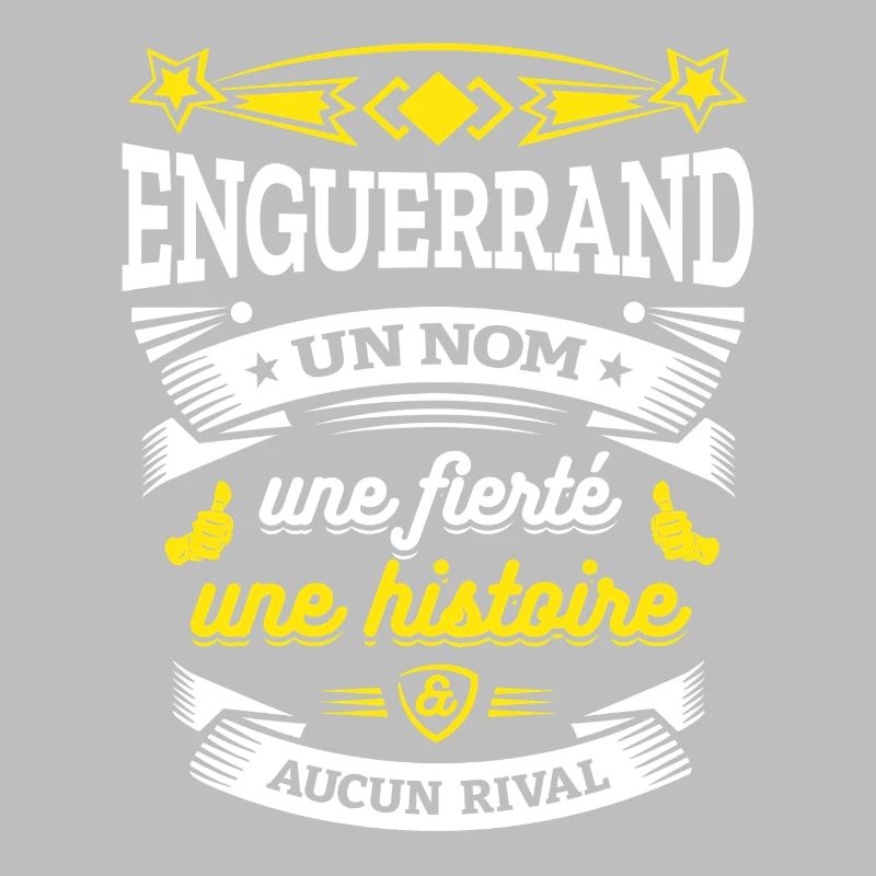 ENGUERRAND UN NOM UNE FIERTÉ AUCUN RIVAL