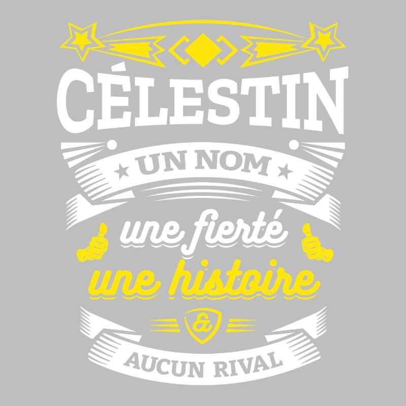 CÉLESTIN UN NOM UNE FIERTÉ AUCUN RIVAL