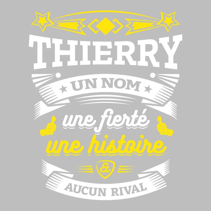 THIERRY UN NOM UNE FIERTÉ AUCUN RIVAL
