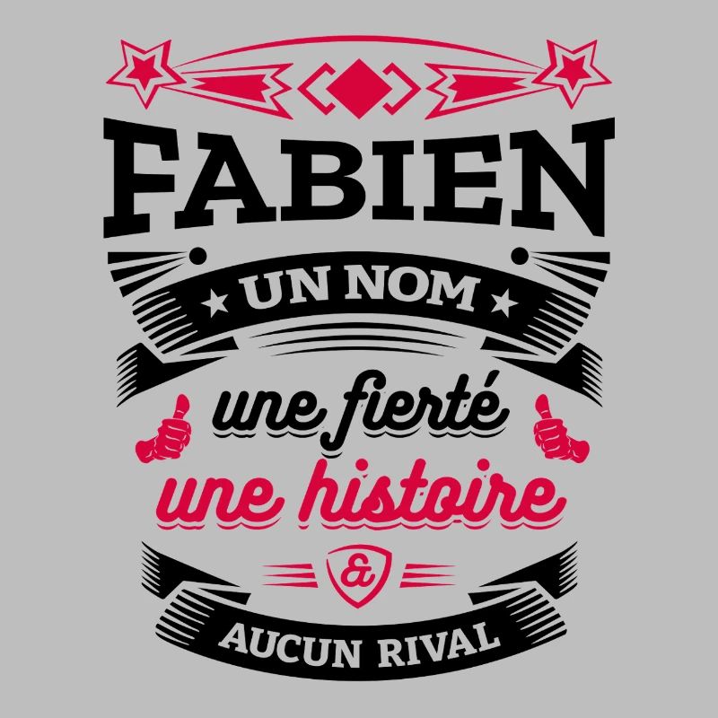 FABIEN UN NOM UNE FIERTÉ AUCUN RIVAL
