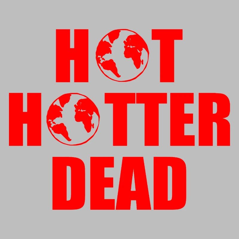 Hot hotter dead
