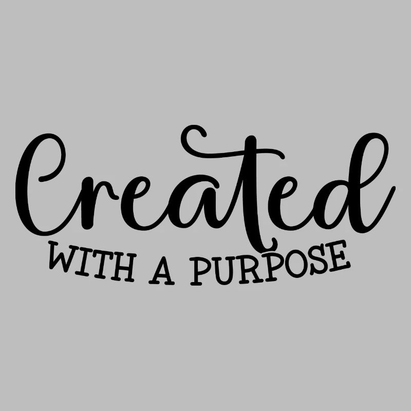 created with a purpose