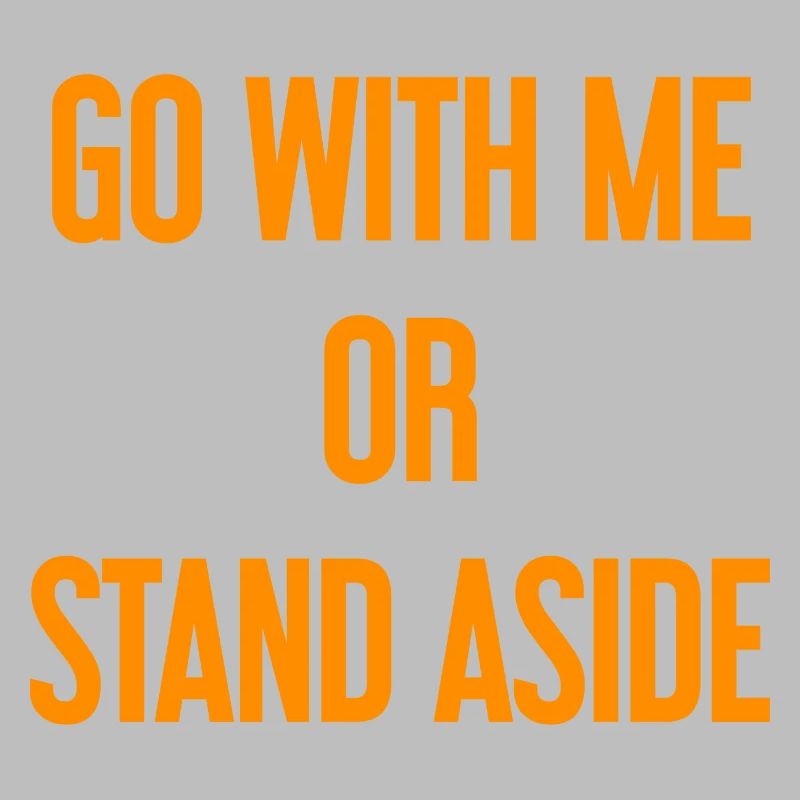 Geh mit oder beiseite