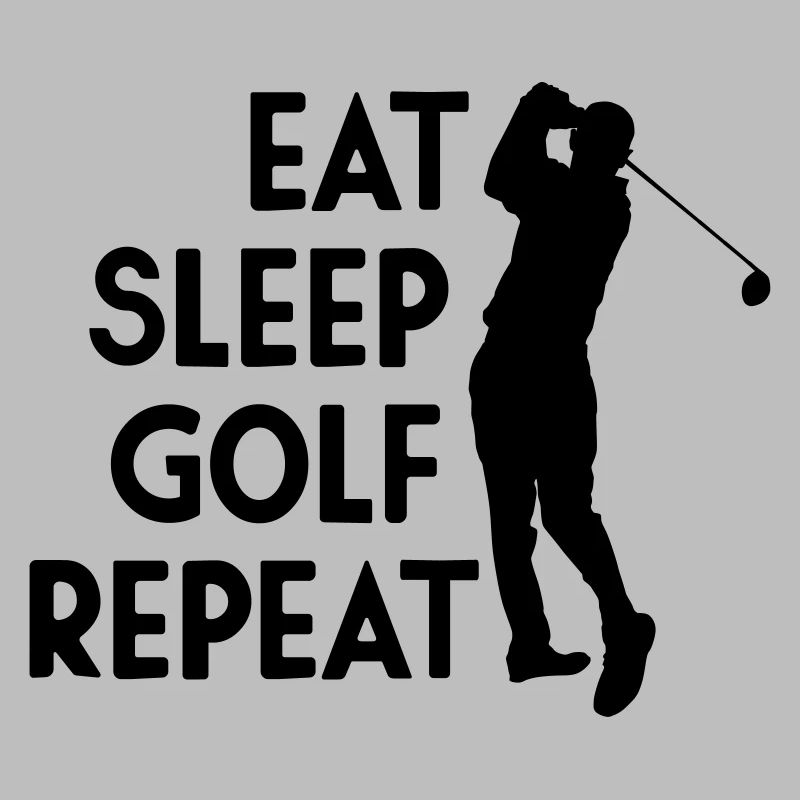 Eat Sleep Golf Repeat