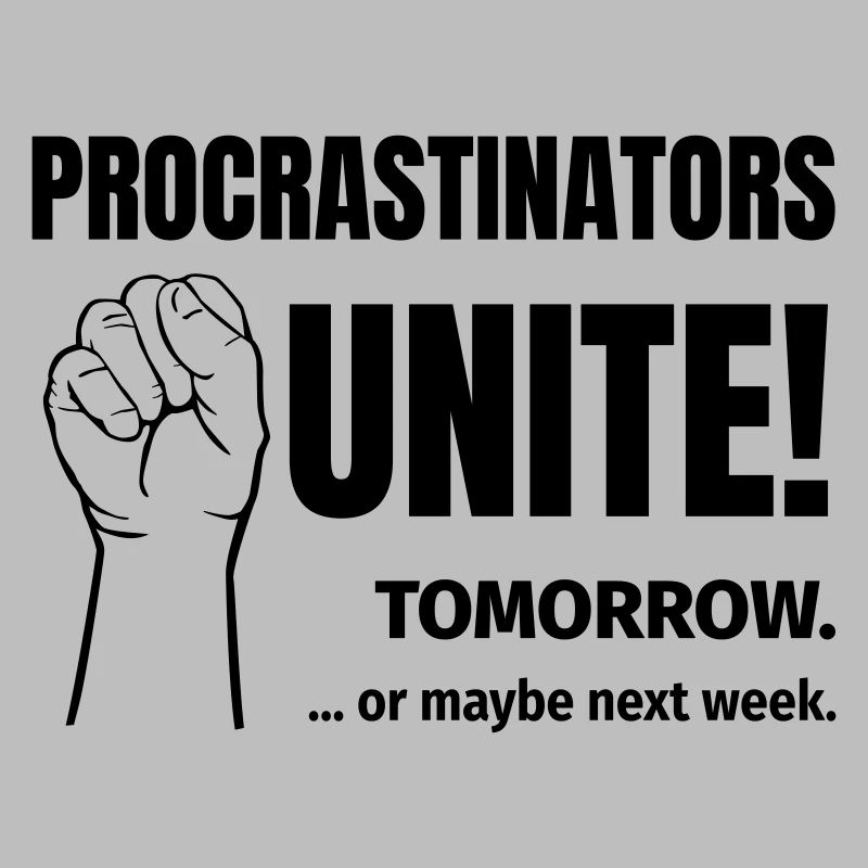 procrastinators unite