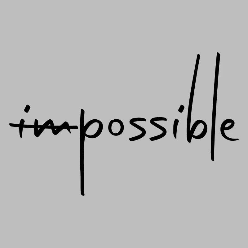 IMPOSSIBLE POSSIBLE