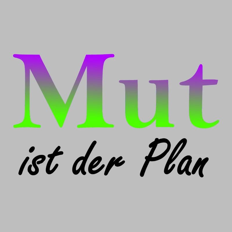 Mut ist der Plan