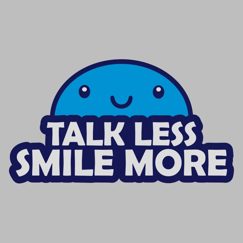talk less smile more